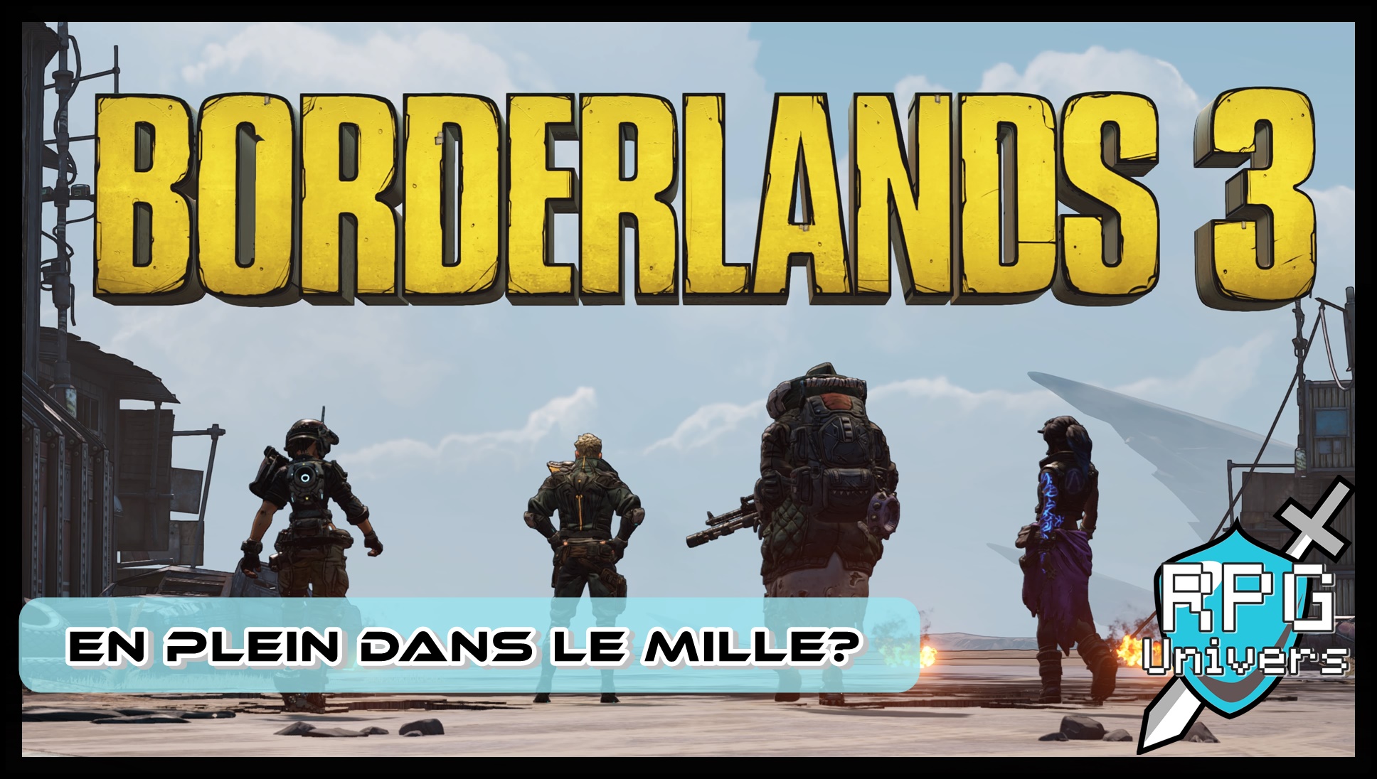 You are currently viewing Borderlands 3, en plein dans le mille?